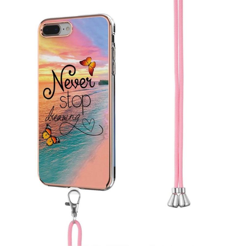 Coque iPhone 8 Plus / 7 Plus Never Stop Dreaming à cordon