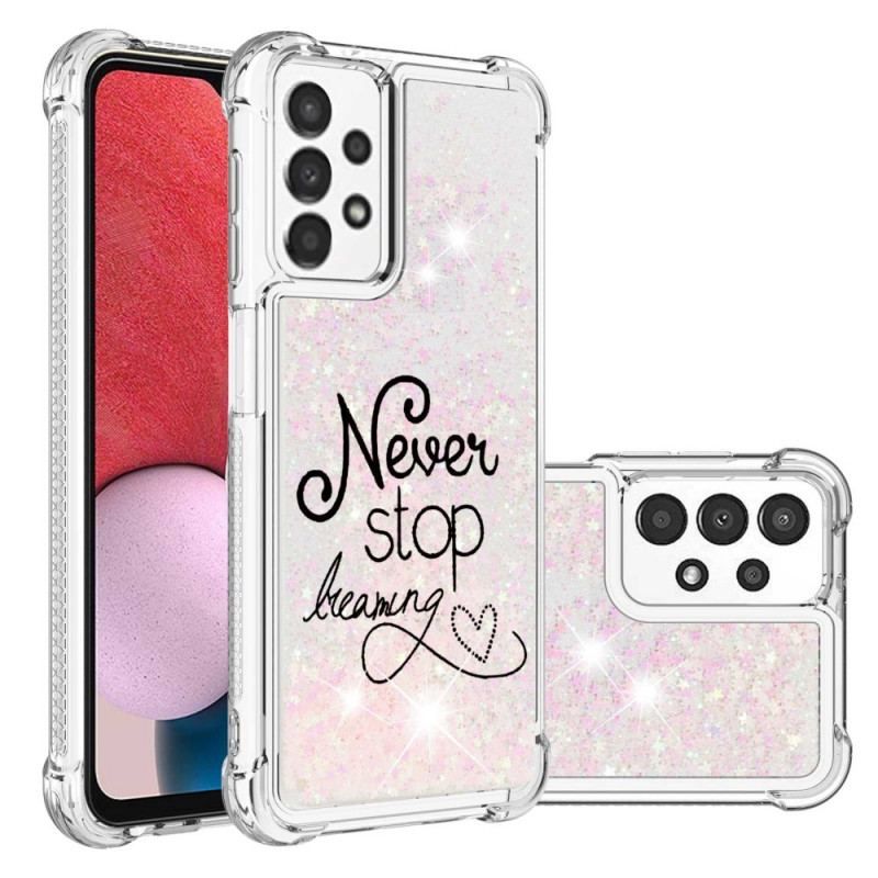 Coque Samsung Galaxy A13 Never Stop Dreaming Paillettes