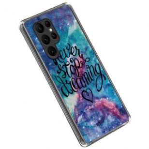 Coque Samsung Galaxy S23 Ultra 5G Never Stop Dreaming