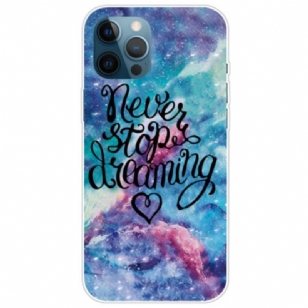 Coque iPhone 14 Pro Max Never Stop Dreaming