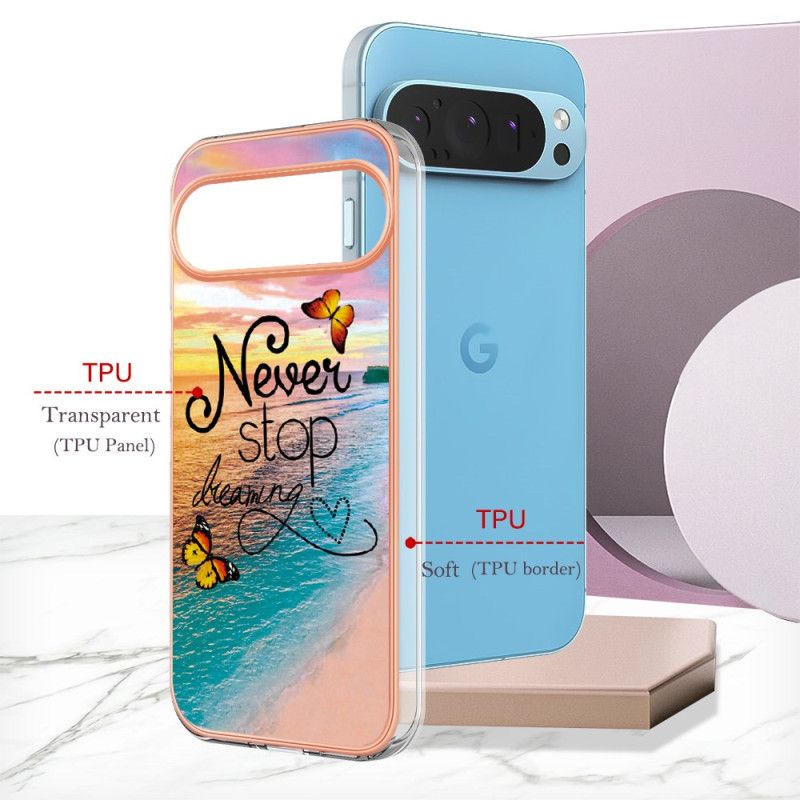 Coque Google Pixel 9 / Pixel 9 Pro Never Stop Dreaming