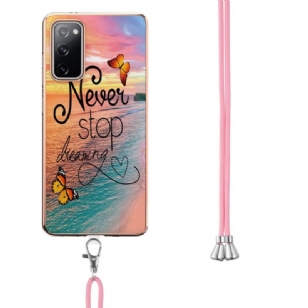 Coque Samsung Galaxy S20 FE Never Stop Dreaming à cordon